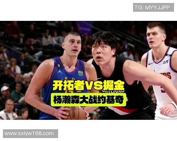 掘金与开拓者的精彩对决央视直播全程回顾与分析 掘金与开拓者的精彩对决央视直播全程回顾与分析